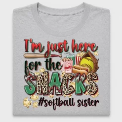 I'm Just Here For The Snacks Softball Sister DTF Transfer