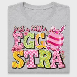 Just A Little Eggsstra DTF Transfer