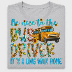 Be Nice to the Bus Driver DTF Transfer