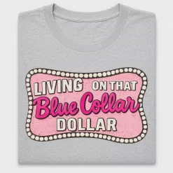 Living on That Blue Collar Dollar DTF Transfer