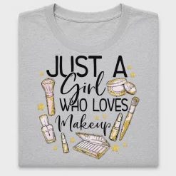 Girl Who Loves Makeup DTF Transfer