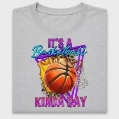 IT'S A Basketball Kinda Day DTF Transfer