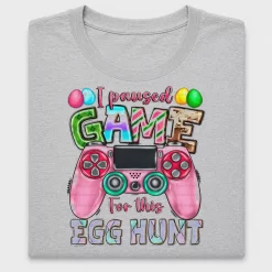 I Paused Game For Egg Hunt DTF Transfer