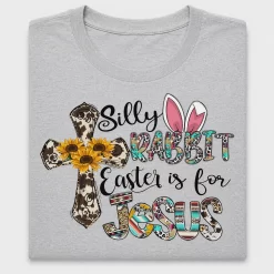Silly Rabbit Easter Is For Jesus DTF Transfer