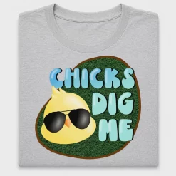 Chicks Dig Me Chick DTF Transfer