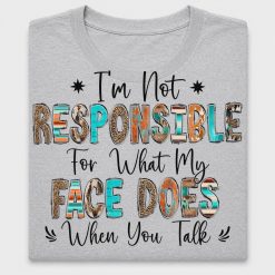 I'm Not Responsible When You Talk DTF Transfer