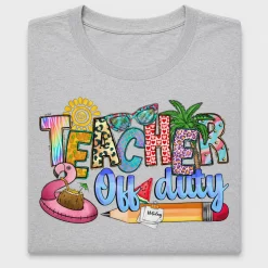 Teacher Off Duty Summer DTF Transfer