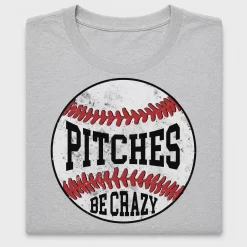 Pitches Be Crazy Baseball DTF Transfer