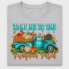 Take Me To The Pumpkin Patch DTF Transfer