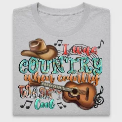 I Was Country When Country Wasn't Cool DTF Transfer