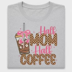 Half Mom Half Coffee DTF Transfer