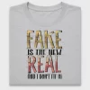 Fake Is The New Real DTF Transfer