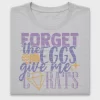 Forget The Eggs Carats DTF Transfer