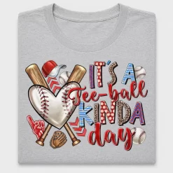 It's A Tee-Ball KINDA Day DTF Transfer