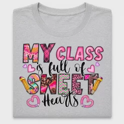 My Class Is Full Of Sweet Hearts DTF Transfer