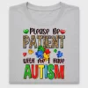 Please Be Patient With Me Autism DTF Transfer