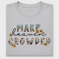 Make Heaven Crowded DTF Transfer