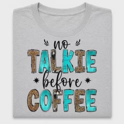 No Talkie Before Coffee DTF Transfer