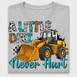 A Little Dirt Never Hurt Bulldozer DTF Transfer