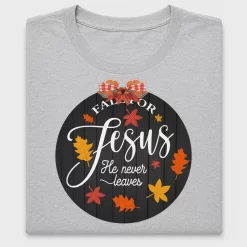 Fall For Jesus He Never Leaves DTF Transfer