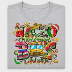 Nacho Average Bus Driver DTF Transfer