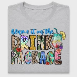 Blame It On The Drink Package DTF Transfer