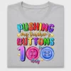 Pushing My Teacher's Buttons 100 Days DTF Transfer
