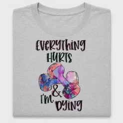 Everything Hurts And I'm Dying DTF Transfer