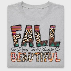 Fall Is Proof That Change Is Beautiful DTF Transfer