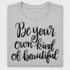 Be Your Own Kind of Beautiful DTF Transfer