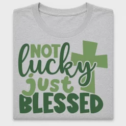 Not Lucky Just Blessed DTF Transfer