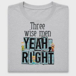 Three Wise Men Yeah Right DTF Transfer