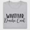 Whatever Douche Cunt DTF Transfer
