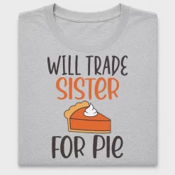 Will Trade Sister For Pie DTF Transfer