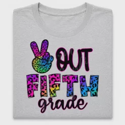 Peace Out Fifth Grade DTF Transfer