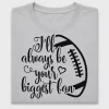 I'll Always Be Your Biggest Fan Baseball DTF Transfer