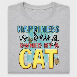 Happiness Is Being Owned By A Cat DTF Transfer