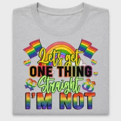 Let's Get One Thing Straight DTF Transfer