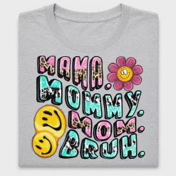 Mama Mommy Bruh DTF Transfer Design