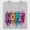 Nope Dripping Paint DTF Transfer