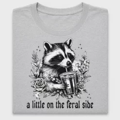 A Little on the Feral Side Raccoon DTF Transfer
