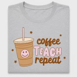 Coffee Teach Repeat DTF Transfer