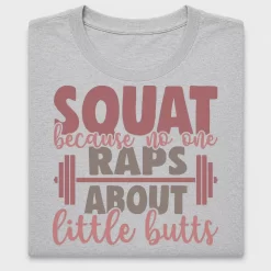 Squat Because No One Raps About Little Butts DTF Transfer