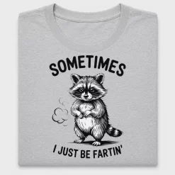 Funny Raccoon Sometimes Fartin DTF Transfer