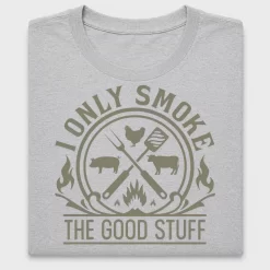 I Only Smoke the Good Stuff DTF Transfer