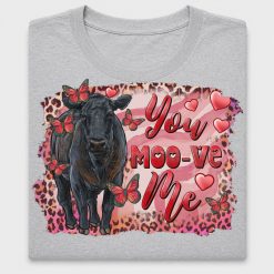 You Moo-ve Me Cow DTF Transfer for Shirts
