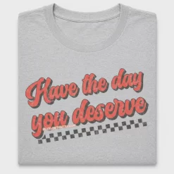 Retro Have The Day You Deserve DTF Transfer