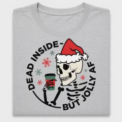 Skeleton Dead Inside But Jolly Af DTF Transfer