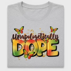 Unapologetically Dope DTF Transfer