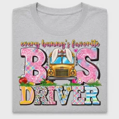 Every Bunny's Favorite Bus Driver DTF Transfer